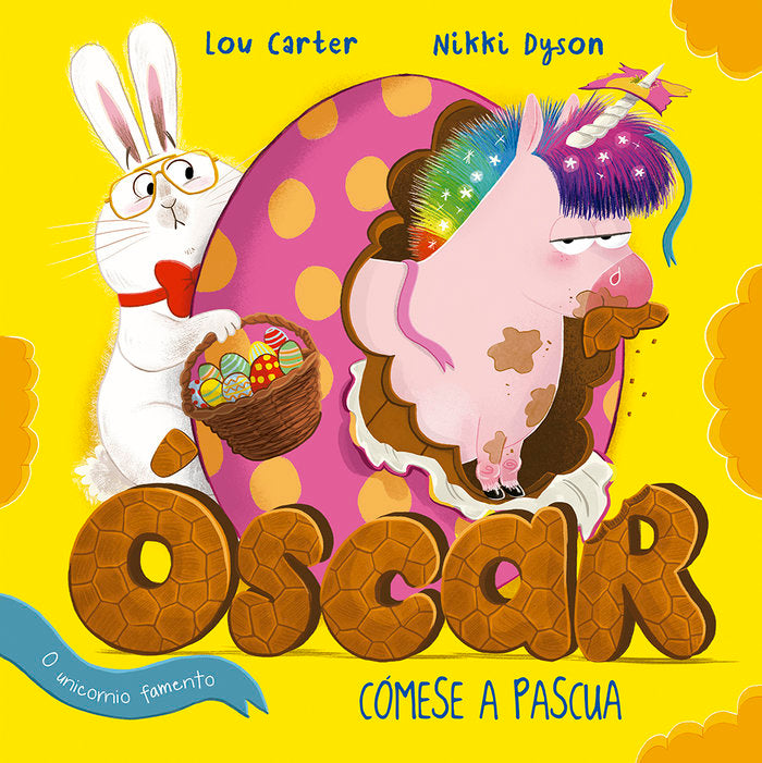 OSCAR O UNICORNIO FAMENTO COMESE A PASQUA, de CARTER,LOU | portada del libro