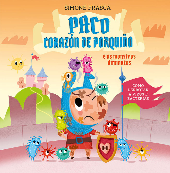 PACO CORAZON DE PORQUIÑO E OS MONSTROS DIMINUTOS, de FRASCA, SIMONE | portada del libro