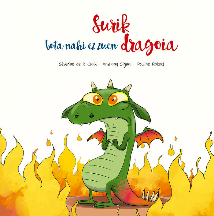 SURIK BOTA NAHI EZ ZUEN DRAGOIA, de CROIX,SEVERINE DE LA | portada del libro