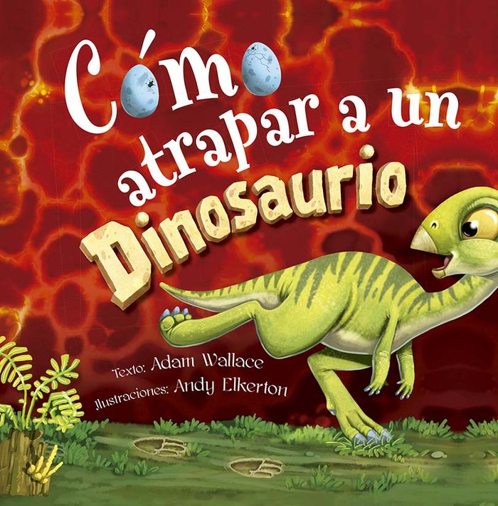 COMO ATRAPAR A UN DINOSAURIO, de WALLACE, ADAM | portada del libro