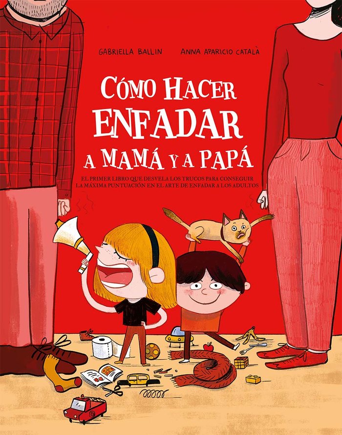 COMO HACER ENFADAR A MAMA Y PAPA, de BALLIN, GABRIELLA | portada del libro
