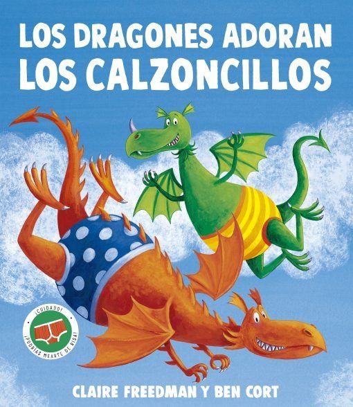 LOS DRAGONES ADORAN LOS CALZONCILLOS, de FREEDMAN, CLAIRE | portada del libro