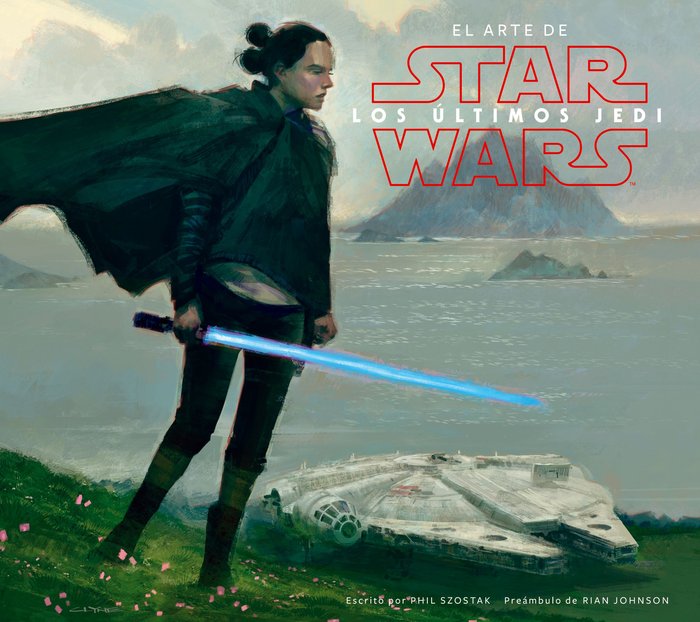 Star Wars El arte de los últimos Jedi (EP VIII), de Szostak, Phil | portada del libro