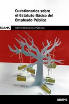 Cuestionarios sobre el Estatuto Básico del Empleado Público, de Varios autores | portada del libro