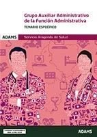 Temario Espec¡fico Grupo Auxiliar Administrativo de la Función Administrativa Servicio Aragonés de S, de OBRA COLECTIVA | por