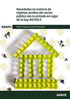 Novedades en materia de régimen jur¡dico del sector público con la entrada en vigor de la Ley 40/201, de AA.VV. | portada del