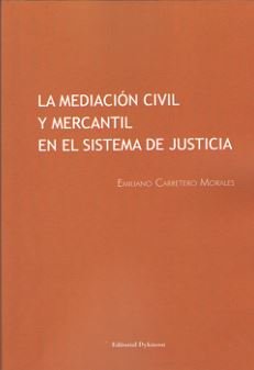La mediación civil y mercantil en el sistema de Justicia, de Carretero Morales, Emiliano | portada del libro