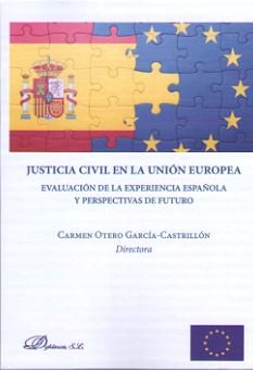 Justicia Civil en la Unión Europea, de Otero García-Castrillón, Carmen | portada del libro