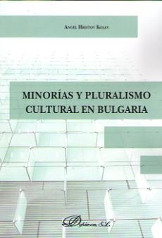 Minorías y pluralismo cultural en Bulgaria, de Hristov Kolev, Angel | portada del libro