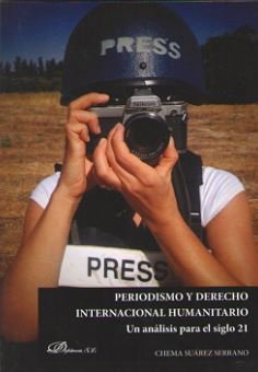 Periodismo y derecho internacional humanitario, de Suárez Serrano, Chema | portada del libro