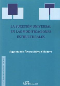 La sucesión universal en las modificaciones estructurales, de Álvarez Royo-Villanova, Segismundo | portada del libro