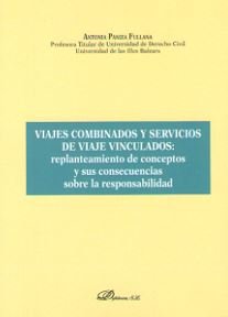 Viajes combinados y servicios de viaje vinculados: Replanteamiento de conceptos y sus consecuencias, de Paniza Fullana, Anton
