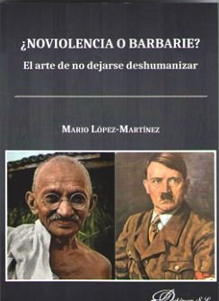 ¿Noviolencia o barbarie?, de López Martínez, Mario | portada del libro
