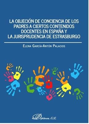 La objeción de conciencia de los padres a ciertos contenidos docentes en España y la jurisprudencia, de García-Antón Palacios