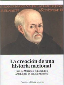 La creación de una historia nacional, de Gómez Martos, Francisco | portada del libro