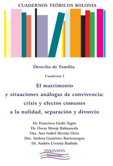 Cuadernos Teóricos Bolonia. Derecho de familia. Cuaderno I. El matrimonio y situaciones análogas de, de Francisco Lledó Yagüe