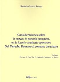 Consideraciones sobre la merces, in pecunia numerata, en la locatio-conductio operarum: del Derecho, de García Fueyo, Beatriz