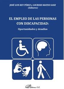 El empleo de las personas con discapacidad: oportunidades y desafíos, de REY PEREZ, JOSE LUIS | portada del libro