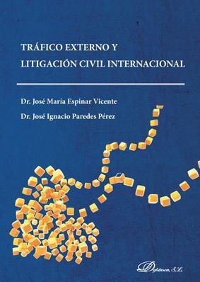 Tráfico externo y litigación civil internacional, de Espinar Vicente, José María | portada del libro