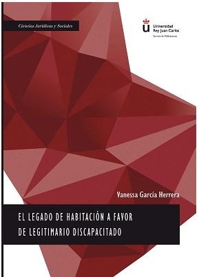 El legado de habitación a favor de legitimario discapacitado, de García Herrera, Vanessa | portada del libro