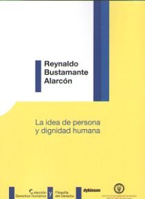 La idea de persona y dignidad humana, de Bustamante Alarcón, Reynaldo | portada del libro