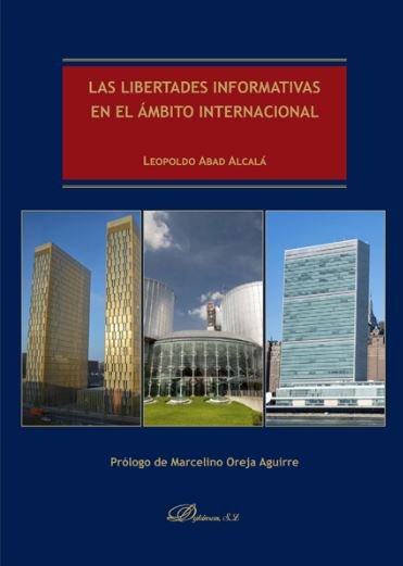 LAS LIBERTADES INFORMATIVAS EN EL AMBITO INTERNACIONAL, de LEOPOLDO ABAD ALACALA | portada del libro
