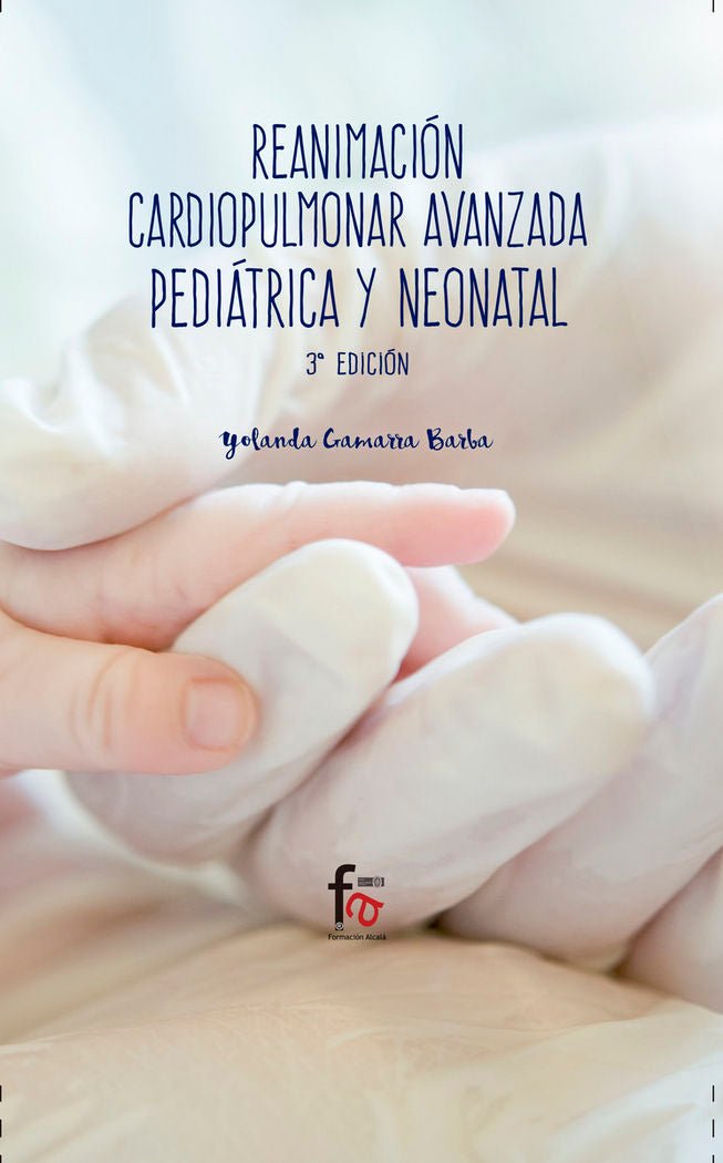 REANIMACION CARDIOPULMONAR AVANZADA PEDIATRICA Y NEONATAL-3 EDICION, de GAMARRA BARBA, YOLANDA | portada del libro