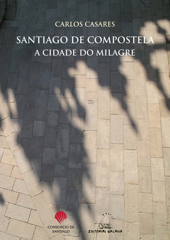 Santiago de compostela, a cidade do milagre, de Casares, Carlos | portada del libro