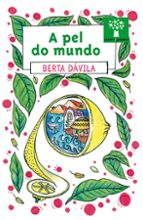 Pel do mundo, a, de Berta Dávila | portada del libro