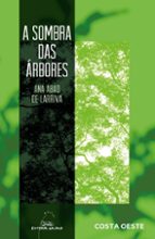 Sombra das arbores, a (premio vidal bolaûo 2019)ii c.textos, de ANA ABAD DE LARRIVA | portada del libro