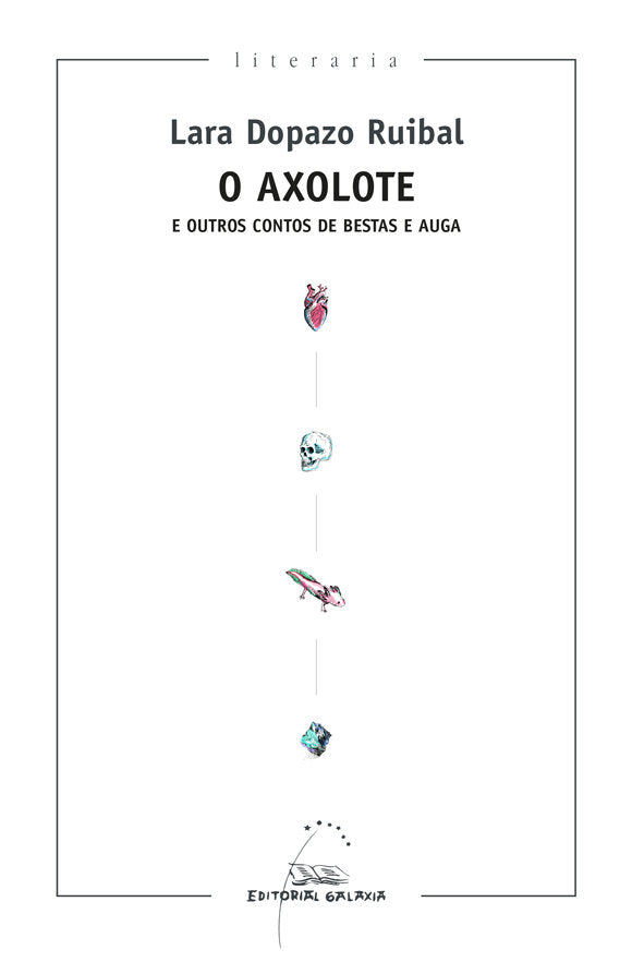 O Axolote e outros contos de bestas e auga, de LARA DOPAZO RUIBAL | portada del libro