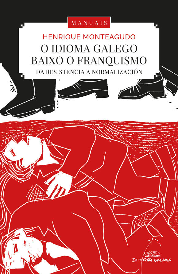 O IDIOMA GALEGO BAIXO O FRANQUISMO DA RESISTENCIA A NORMALI, de MONTEAGUDO | portada del libro