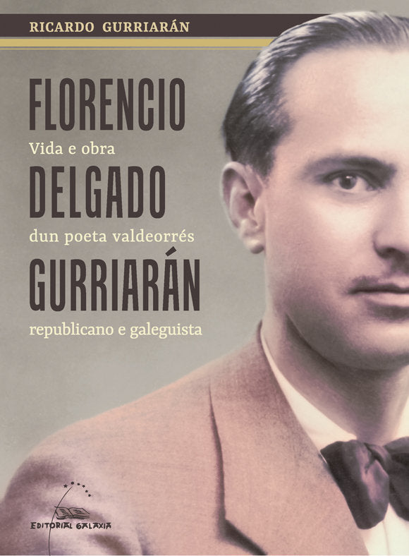 FLORENCIO DELGADO GURRIARAN VIDA E OBRA DUN POETA VALDEORRE, de GURRIARAN, RICARDO | portada del libro