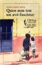 QUEN NON TEN UN AVO FASCISTA, de Inma López Silva | portada del libro