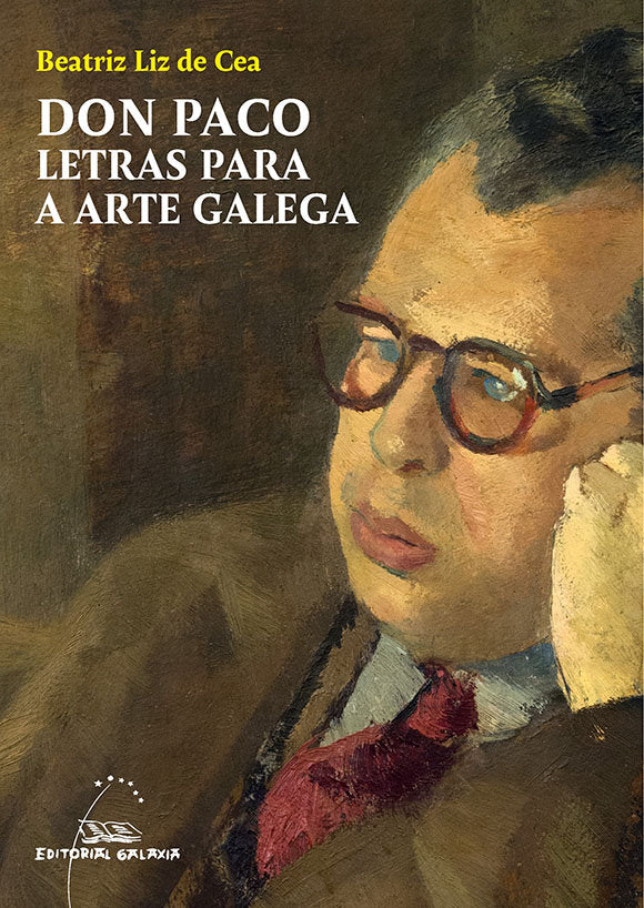 Don Paco. Letras para a arte galega, de LIZ DE CEA, BEATRIZ | portada del libro