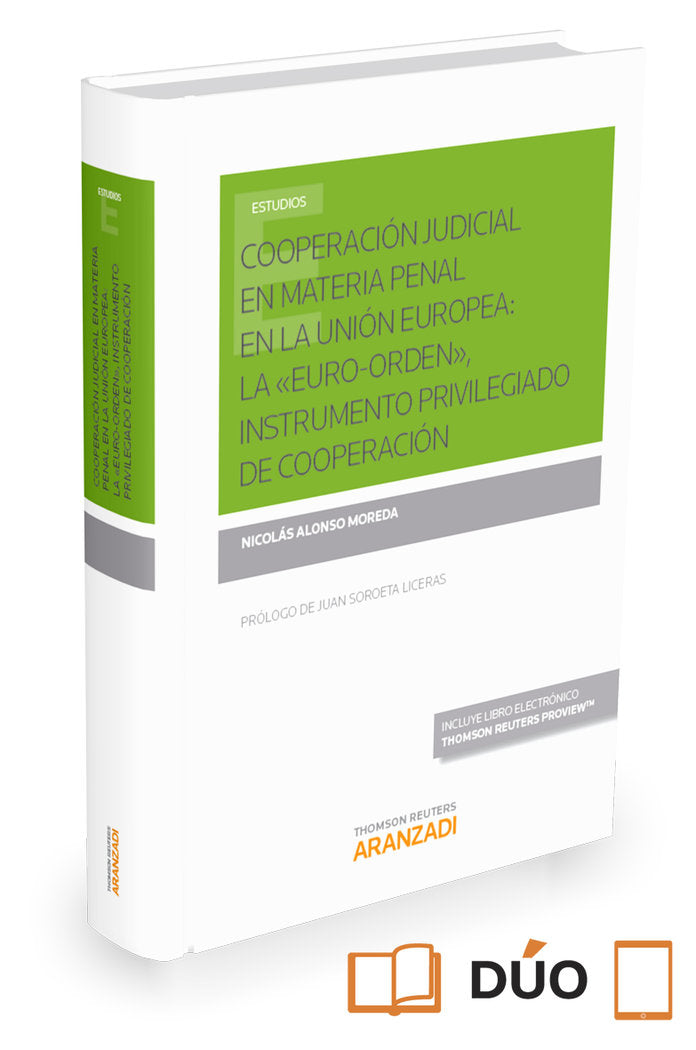Cooperación judicial en materia penal en la Unión Europea: la «euro-orden», instrumento privilegiado, de Alonso Moreda, Nicol