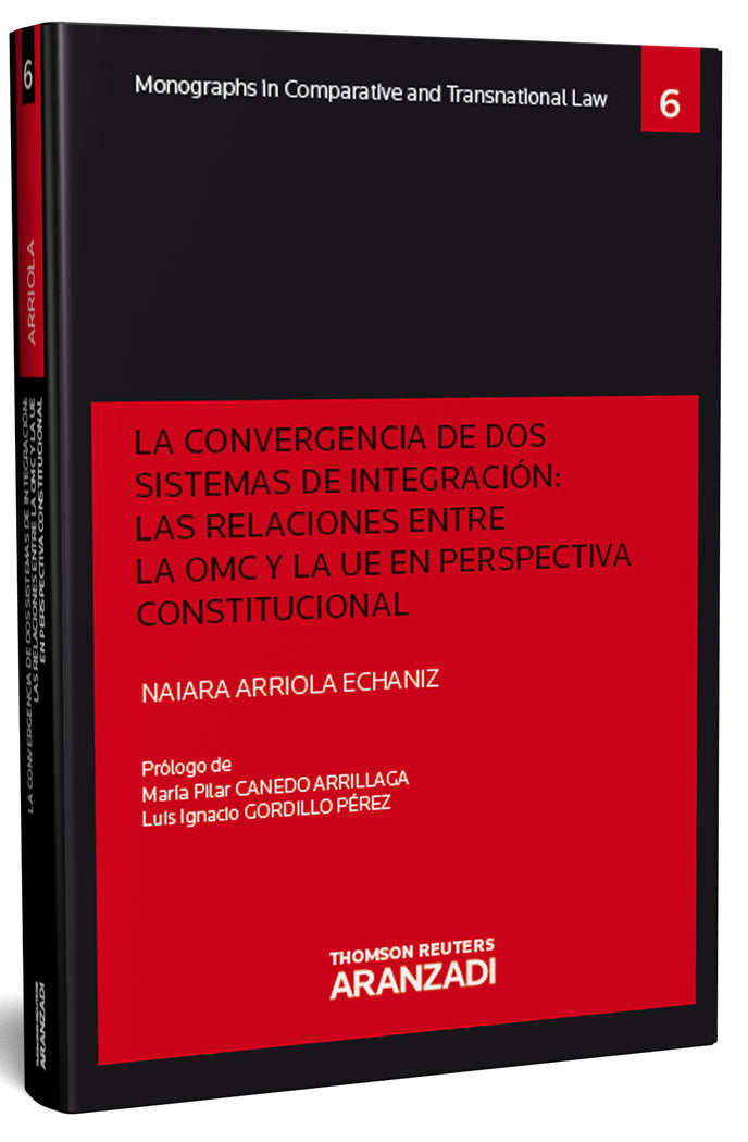 La convergencia de dos sistemas de integración: las relaciones entre la OMC y la UE en perspectiva c, de Arriola, Naiara | po