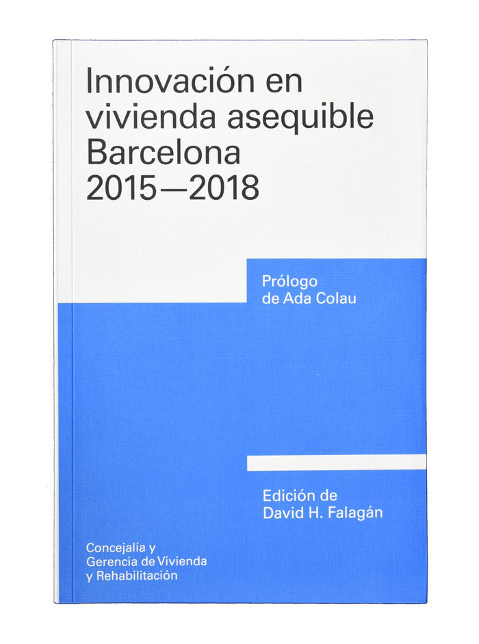 Innovación en vivienda asequible. Barcelona 2015?2018, de HERNANDEZ FALAGAN, DAVID | portada del libro