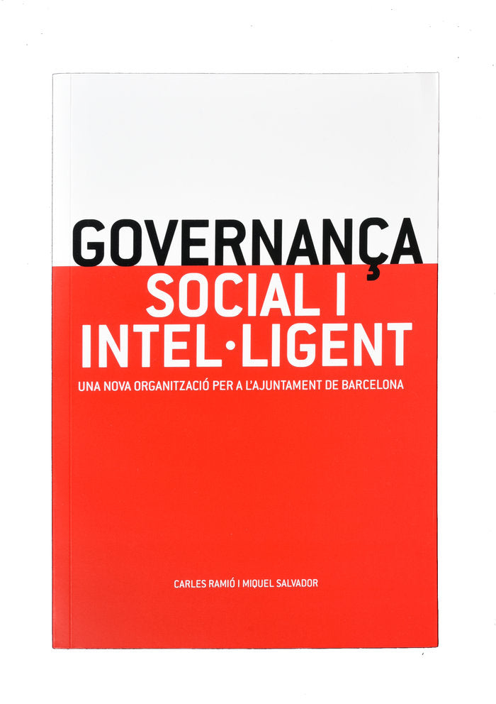 Governança social i intel·ligent, Una nova organització per a l'Ajuntament de Barcelona, de Ramió Matas, Carles | portada del