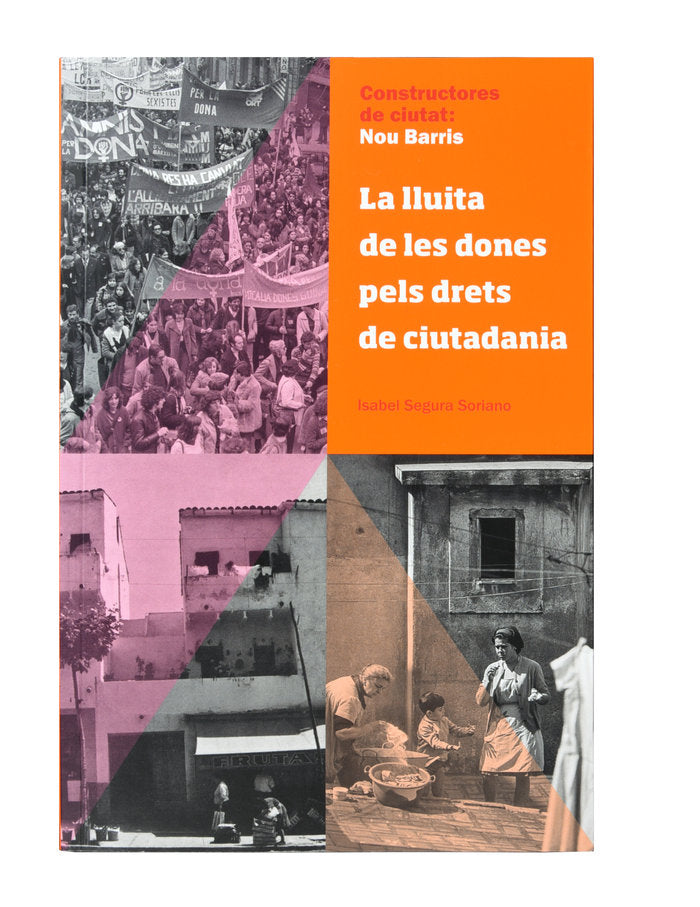 Constructores de ciutat: Nou Barris. La lluita de les dones pels drets de Ciutadania, de Segura Soriano, Isabel | portada del