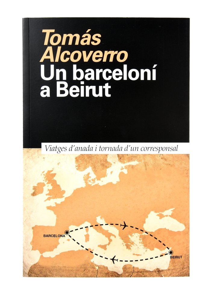 UN BARCELONI A BEIRUT, de ALCOVERRO MUNTANE, TOMAS | portada del libro