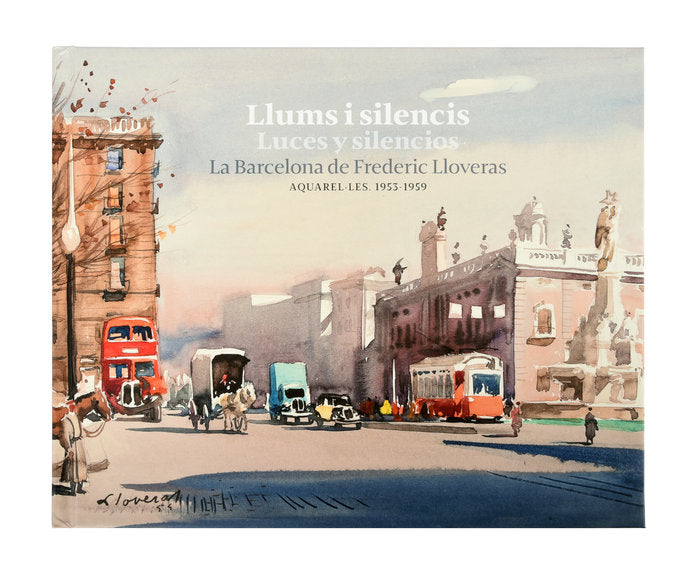 LLUMS I SILENCIS LUCES Y SILENCIOS LA BARCELONA DE FREDER | portada del libro