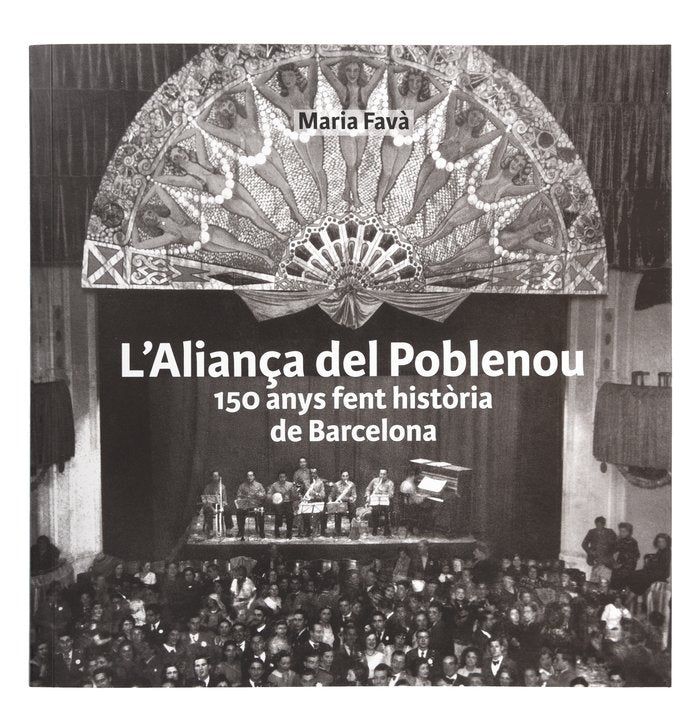 LALIANCA DEL POBLENOU 150 ANYS FENT HISTORIA DE BA, de FAV·, MARIA | portada del libro