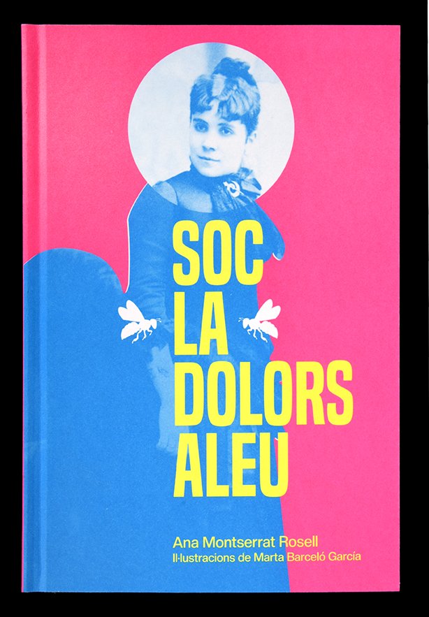 SOC LA DOLORS ALEU, de MONTSERRAT ROSELL, ANA | portada del libro