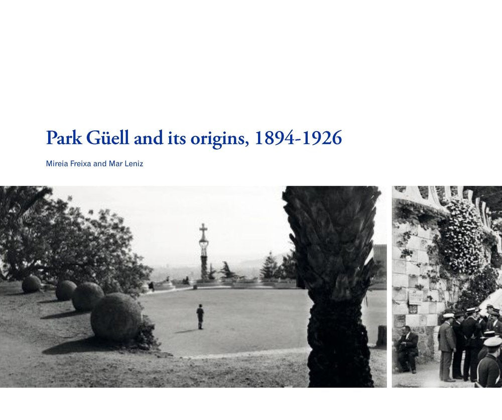 PARK GUELL AND ITS ORIGINS, 1894-1926, de LENIZ SANCHEZ, MAR | portada del libro