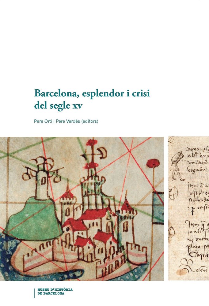 BARCELONA, ESPLENDOR I CRISI DEL SEGLE XV, de ORTI, PERE | portada del libro