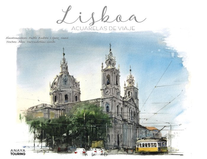 Lisboa. Acuarelas de viaje, de López Sanz, Pablo Rubén | portada del libro