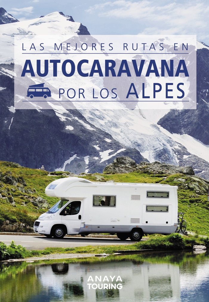 Las mejores rutas en autocaravana por los Alpes, de KUNTH VERLAG | portada del libro