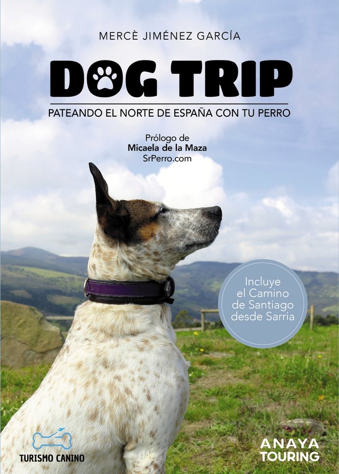 DOG TRIP PATEANDO EL NORTE DE ESPAÑA CON TU PERRO, de JIMENEZ GARCIA, MERCÔ | portada del libro