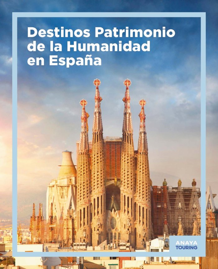DESTINOS PATRIMONIO DE LA HUMANIDAD EN ESPAÑA | portada del libro